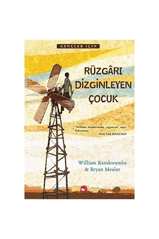 Rüzgarı Dizginleyen Çocuk - William Kamkwamba  Bryan Mealer