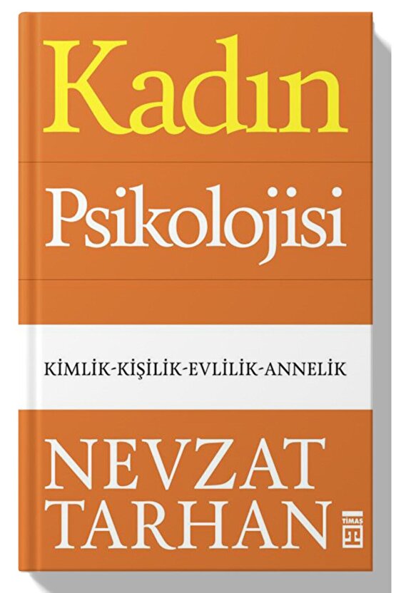 Kadın Psikolojisi - Kimlik-kişilik-evlilik-annelik -Nevzat tarhan