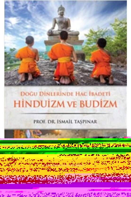 Doğu Dinlerinde Hac İbadeti Hinduizm ve Budizm  İsmail Taşpınar