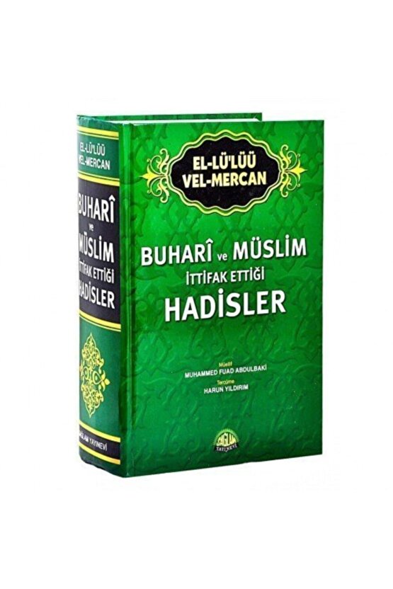 El Lülüü Vel Mercan - Buhari Ve Müslim Ittifak Ettiği Hadisler
