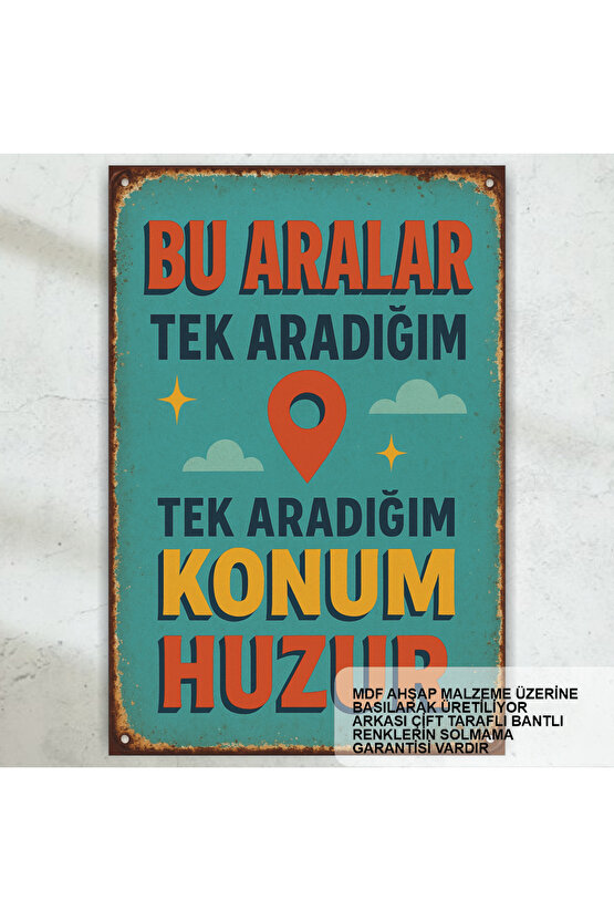 tek aradığım konum huzur komik esprili sözler duvar yazıları retro ahşap poster
