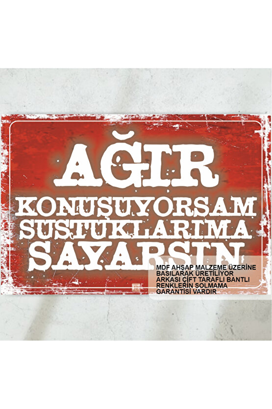 ağır konuşuyorsam sustuklarıma say komik atarlı esprili sözler duvar yazıları retro ahşap poster