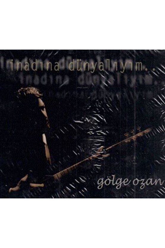 Gölge Ozan  Inadına Dünyalıyım