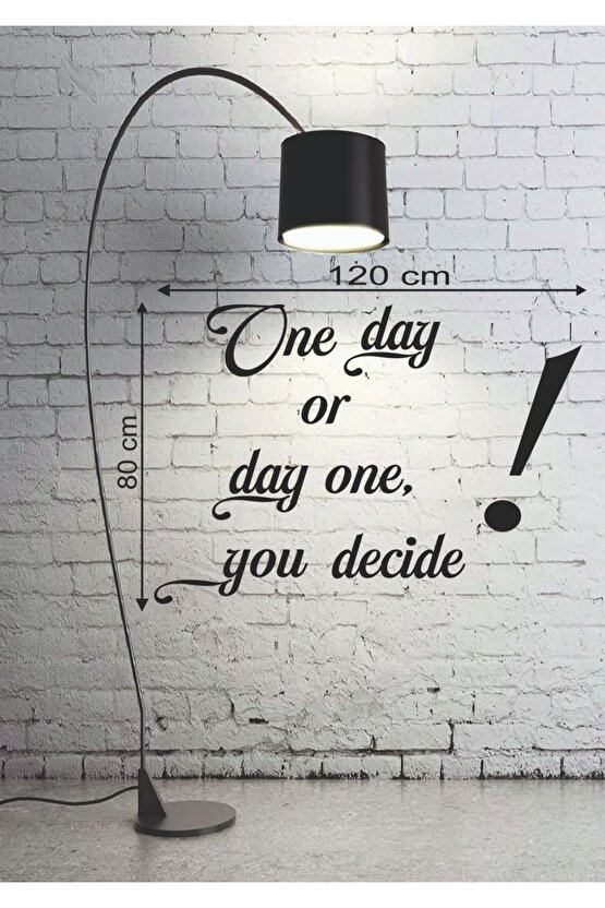 120*80 Cm One Day Or Day One You Decide Ahşap Duvar Yazısı