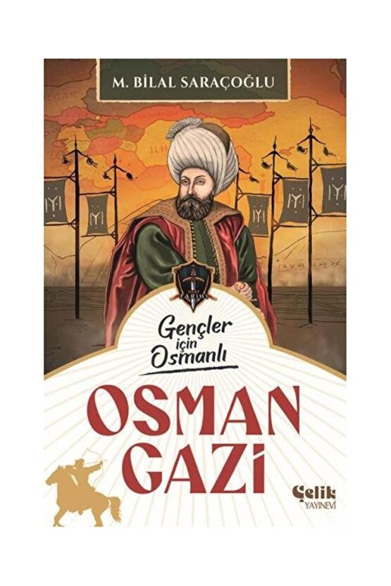 Gençler İçin Osmanlı Osman Gazi   M. Bilal Saraçoğlu