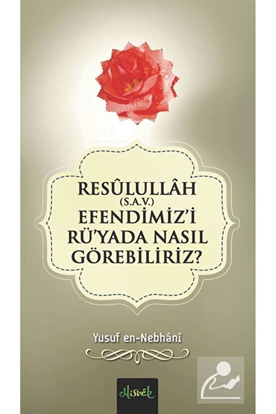Resullullah (S.A.V.) Efendimizi Rüyada Nasıl Görebiliriz?