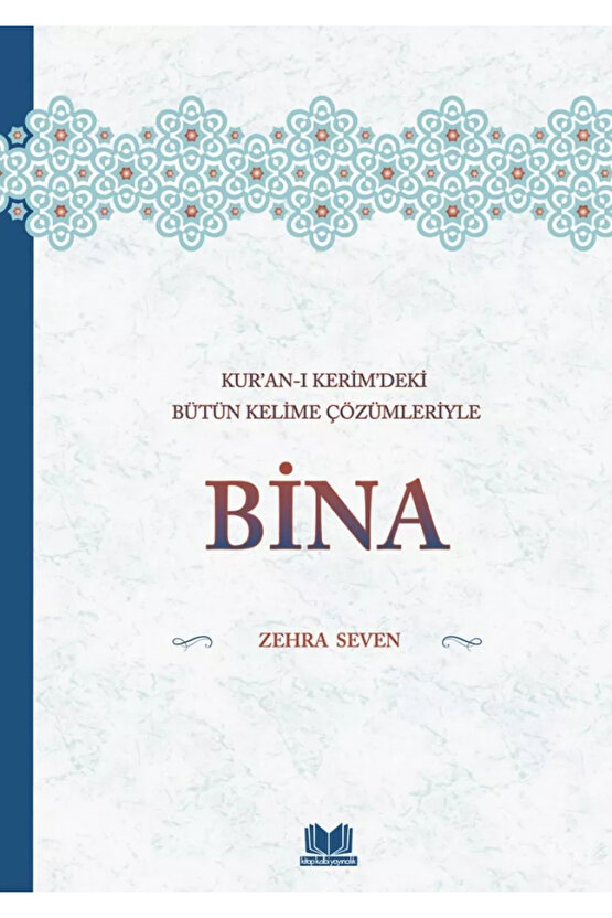 Kuranı Kerimdeki Bütün Kelime Çözümleriyle BİNA - ciltli