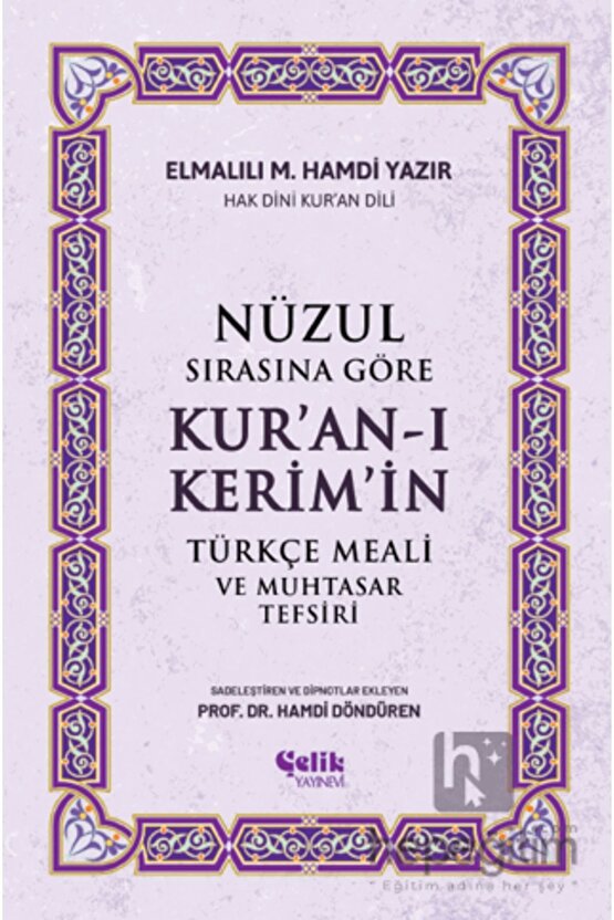 Nüzul Sırasına Göre Kuranı Kerimin Türkçe Meali Ve Muhtasar Tefsiri