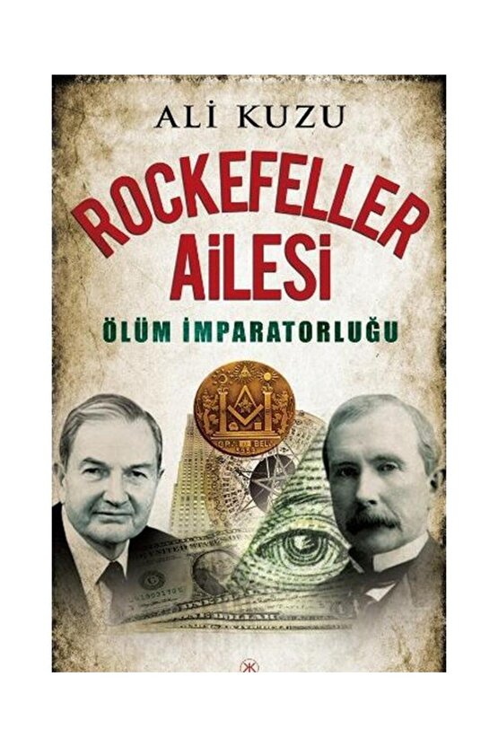 Rockefeller Ailesi Ölüm İmparatorluğu  Kariyer Yayınları  Ali Kuzu
