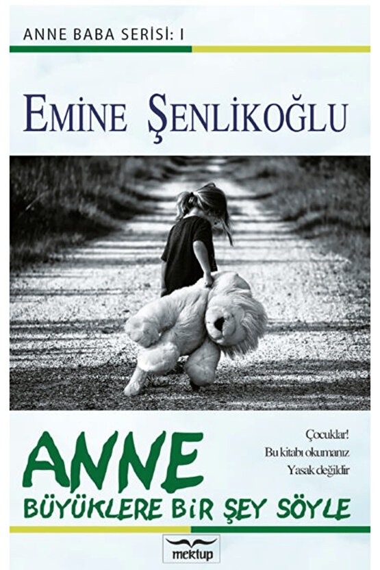 Anne Büyüklere Bir Şey Söyle  Emine Şenlikoğlu  Mektup Yayınları  9786259785219