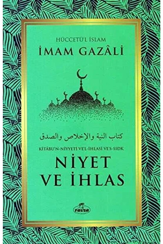 Niyet ve İhlas - İmam Gazali, Ravza Yayınları Kalem Hediyeli, İMAMGZZL2024