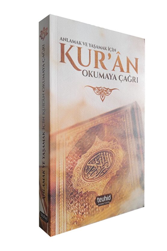 Anlamak Ve Yaşamak Için Kuran Okumaya Çağrı