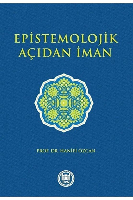 Epistemolojik Açıdan Iman - Hanifi Özcan