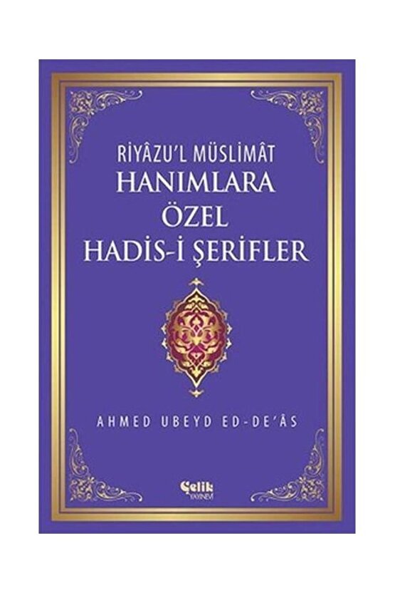 Riyazul Müslimat : Hanımlara Özel Hadis I Şerifler   Ahmed Ubeyd