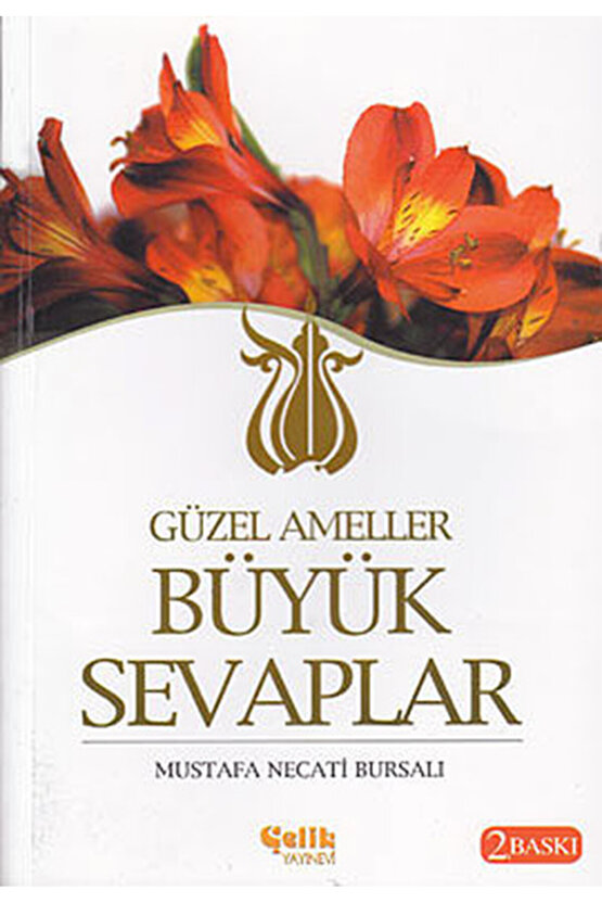 Güzel Ameller Büyük Sevaplar  Mustafa Necati Bursalı   9786055822491