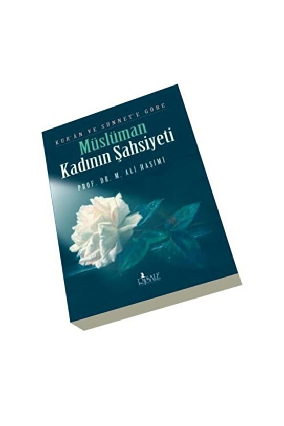 Kuran Ve Sünnete Göre Müslüman Kadının Şahsiyeti