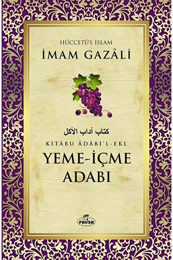 Yeme ve İçme Adabı - İmam Gazali, Ravza Yayınları Kalem Hediyeli, İMAMGZZL2024
