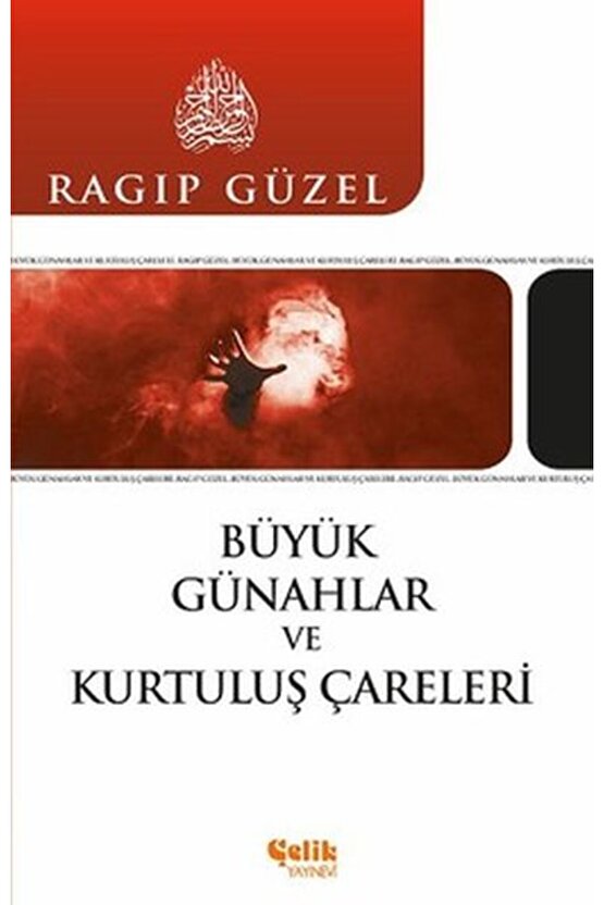 Büyük Günahlar ve Kurtuluş Çareleri