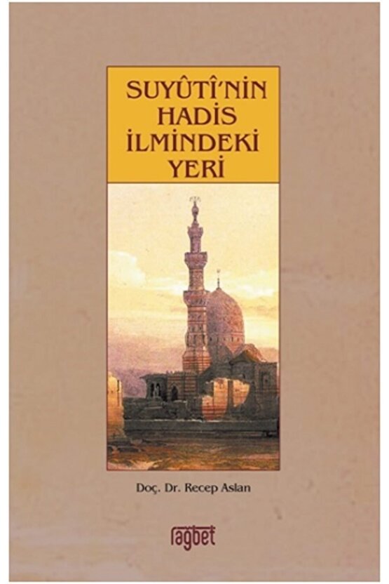 Suyuti’nin Hadis Ilmindeki Yeri - - Recep Aslaner Kitabı