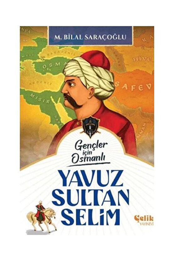 Gençler İçin Osmanlı Yavuz Sultan Selim (Harp Tarihi)   M. Bilal