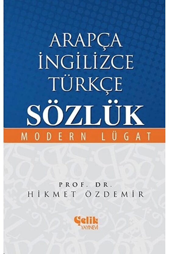 Arapça İngilizce Türkçe Sözlük; Modern Lügat