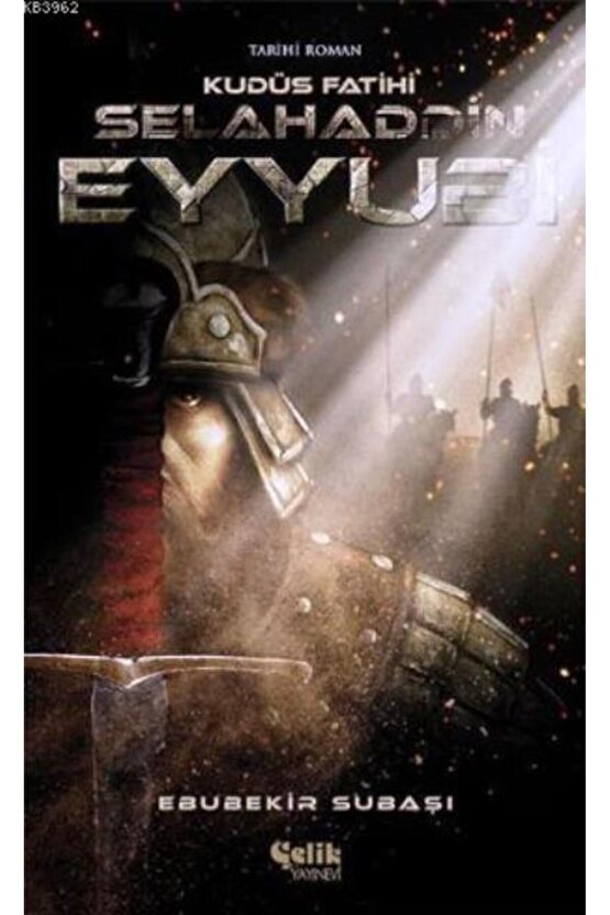 Selahaddin Eyyubi - Kudüs Fatihi