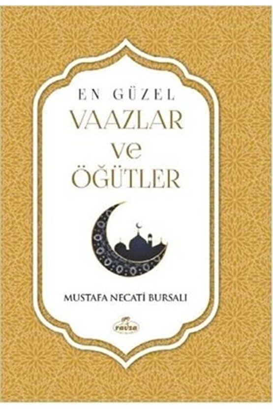 En Güzel Vaazlar Ve Öğütler - Mustafa Necati Bursalı