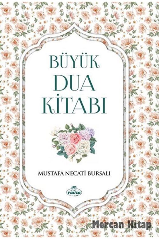 Büyük Dua Kitabı - Mustafa Necati Bursalı
