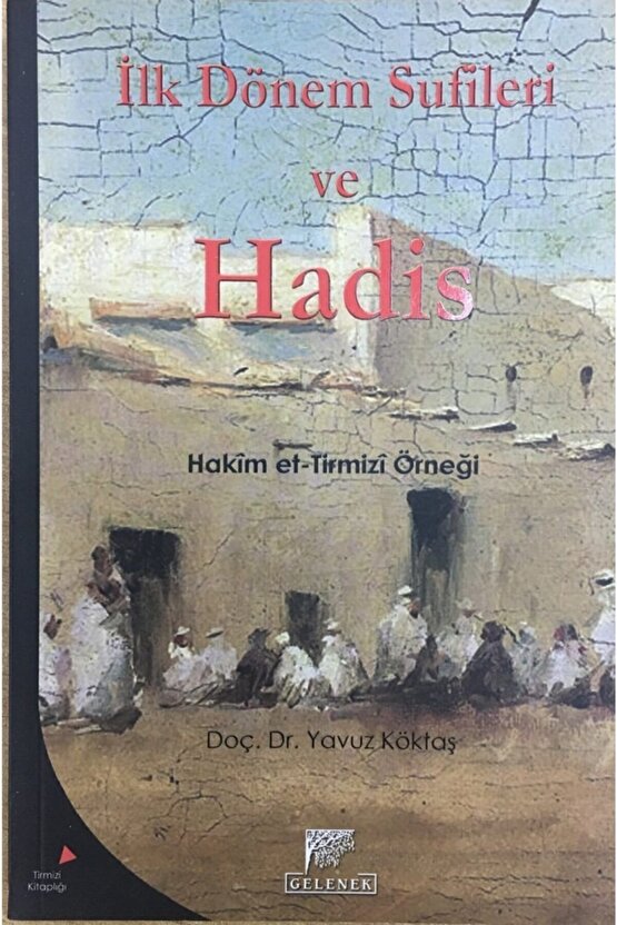 Ilk Dönem Sufileri Ve Hadis - Yavuz Köktaş