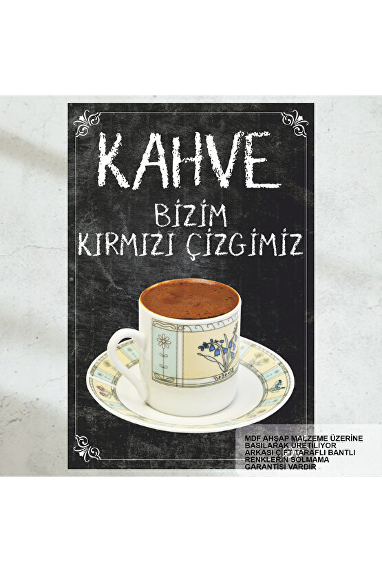 kahve bizim kırmızı çizgimiz güzel kahve sözleri ev mutfak kafe tablo retro ahşap poster
