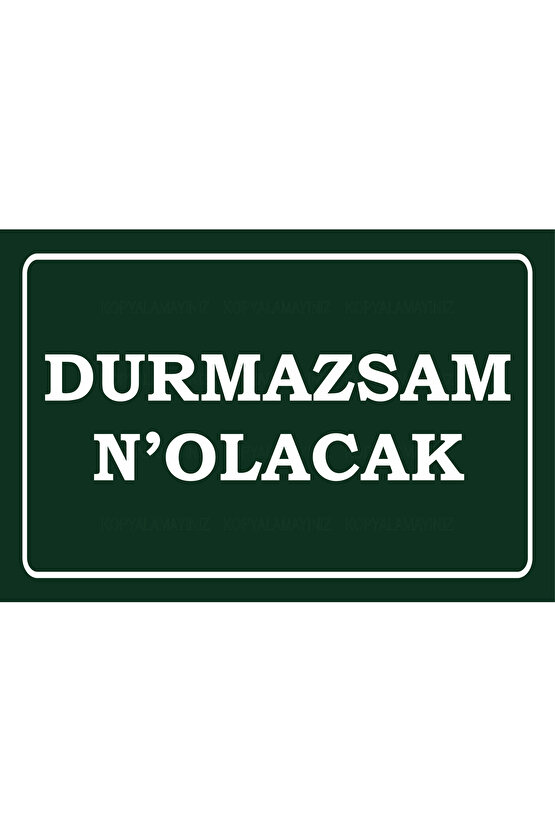 susmazsam durmazsam ne olacak komik atarlı sözler duvar yazıları retro ahşap poster tablo