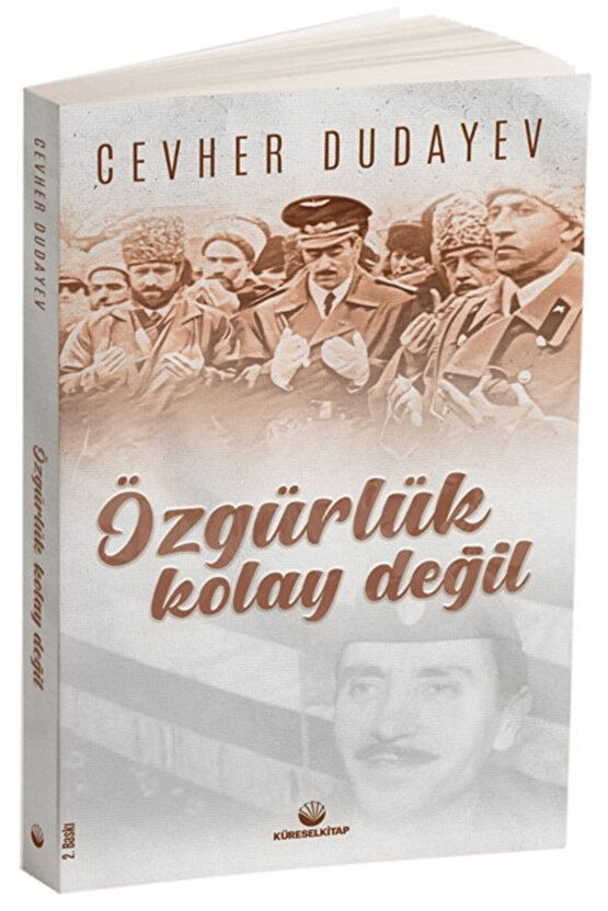 Özgürlük Kolay Değil  Cevher Dudayev  Küresel Kitap  9786256763432