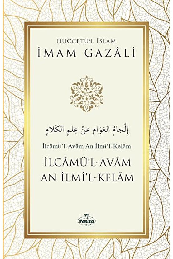 İlcamü’l-Avam An İlmi’l-Kelam  İmam Gazali  Ravza Yayınları  9786258081855