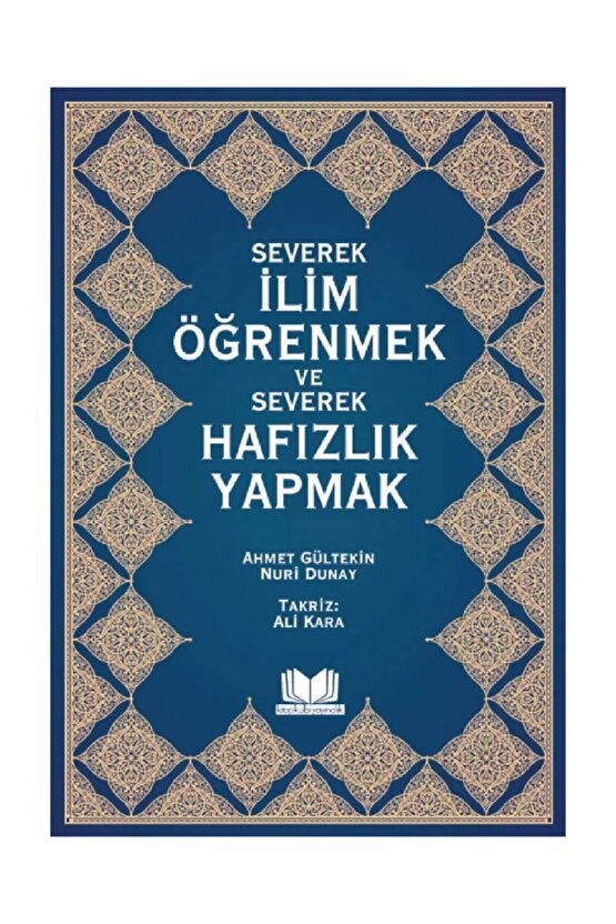 Severek İlim Öğrenmek ve Severek Hafızlık Yapmak