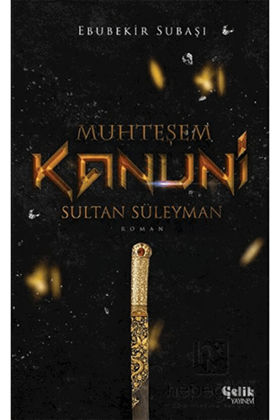 Muhteşem Kanuni Sultan Süleyman  Çelik Yayınevi  Ebubekir Subaşı