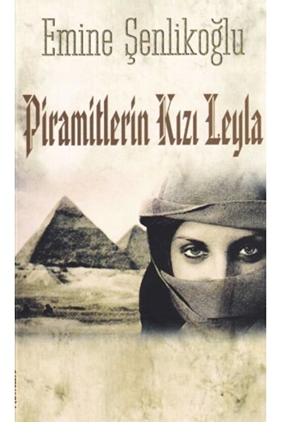 Piramitlerin Kızı Leyla  Mektup Yayınları  Emine Şenlikoğlu