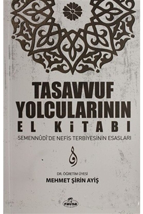 Tasavvuf Yolcularının El Kitabı Semennûdî’de Nefis Terbiyesinin Esasları