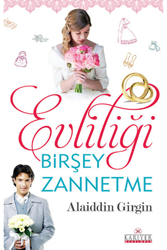 Evliliği Birşey Zannetme
