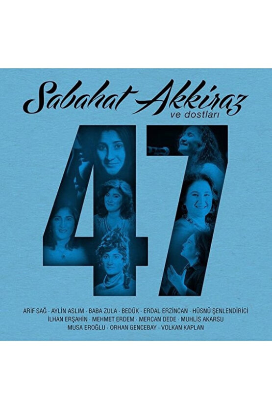 SABAHAT AKKİRAZ VE DOSTLARI 47 CD