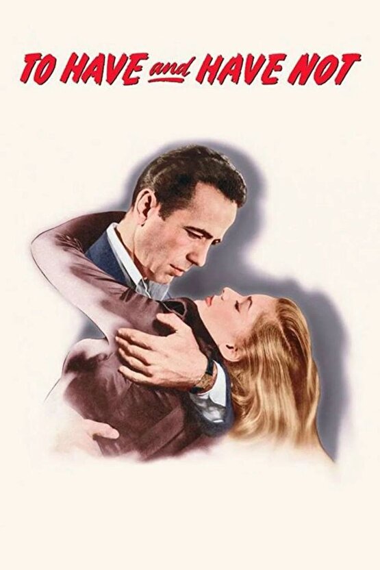 To Have and Have Not (1945) 003 AFİŞ - POSTER