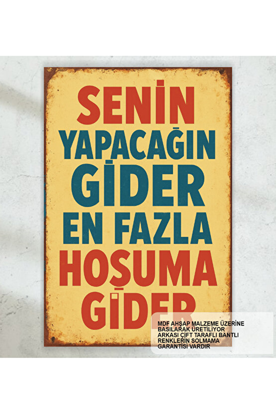 senin yapacağın gider atarlı komik sözler duvar yazıları retro ahşap poster tablo