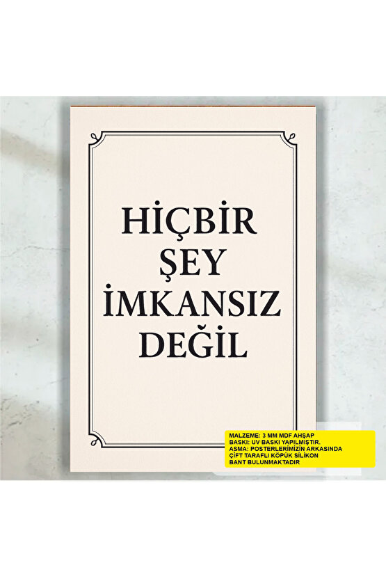 hiç bir şey imkansız değil cesaret başarı motivasyon sözleri duvar yazıları retro ahşap poster tablo