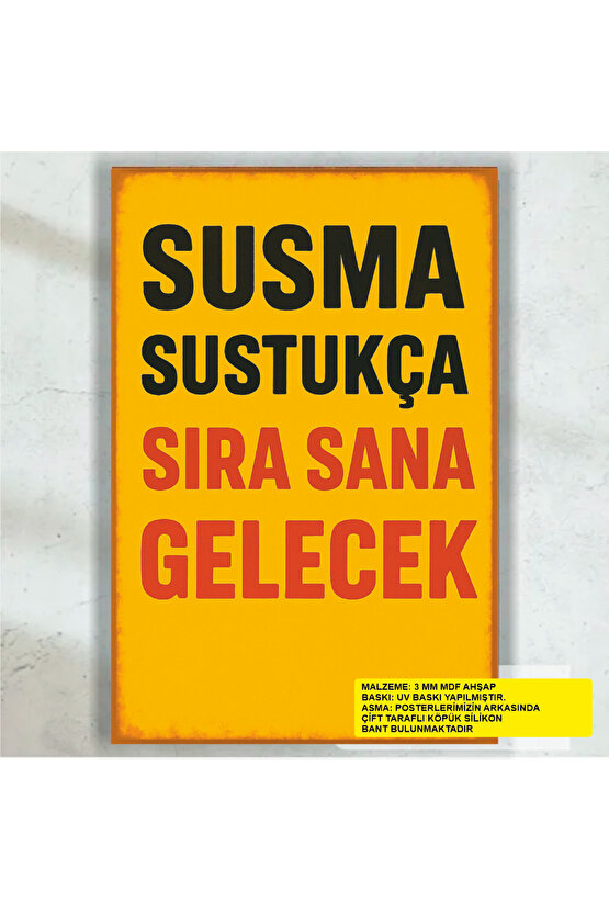 susma sustukça sıra sana gelecek siyasi duvar yazıları retro ahşap poster tablo