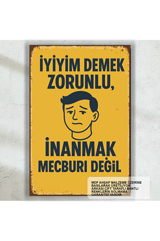 iyiyim demek zorunlu komik esprili atarlı sözler duvar yazıları retro ahşap poster tablo