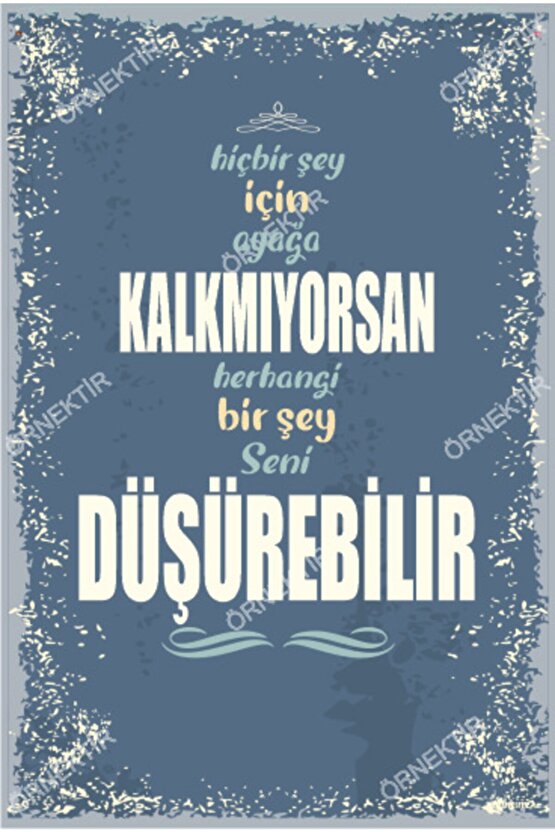 Hiçbir Şey Için Ayağa Kalkmıyorsan Herhangi Bir Şey Seni Düşürebilir Duvar Yazıları Ahşap Poster