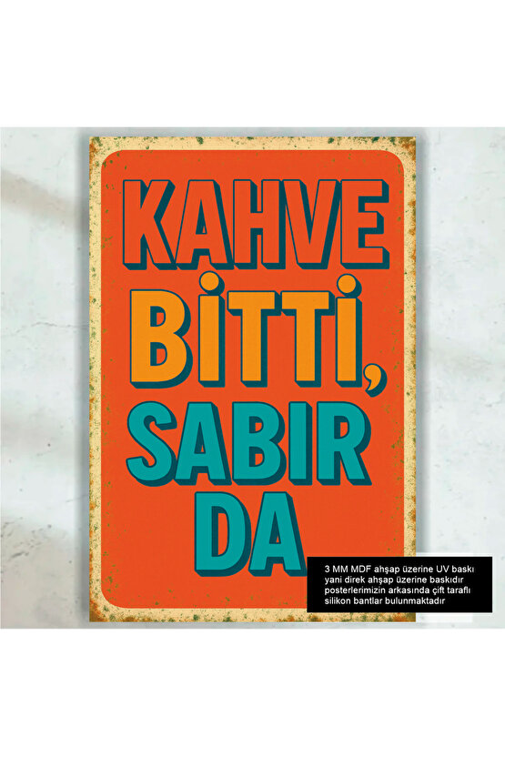 kahve bitti sabır da. komik eğlenceli duvar yazıları retro ahşap poster tablo dekorasyon