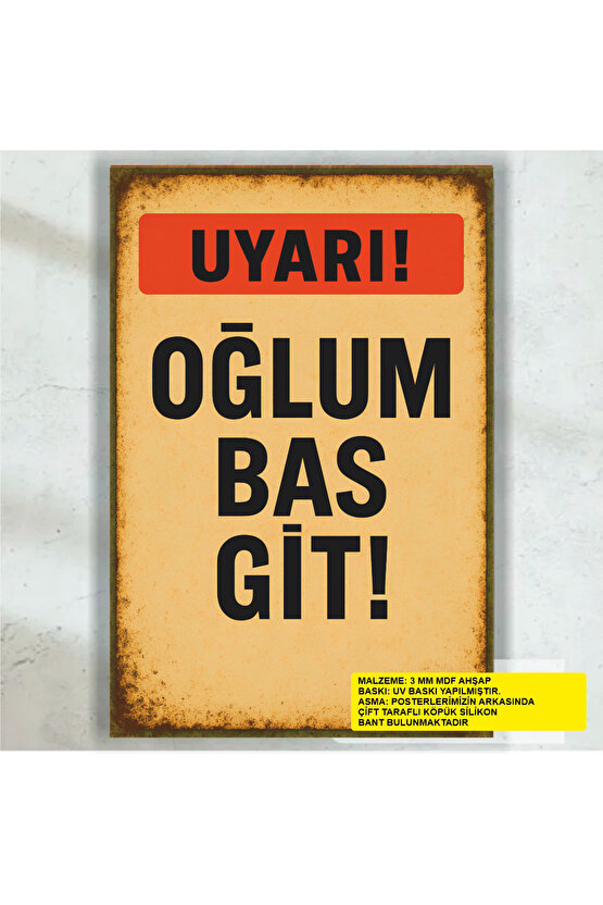 oğlum bas git komik esprili atarlı sözler duvar yazıları kamyon arkası sözler retro ahşap poster