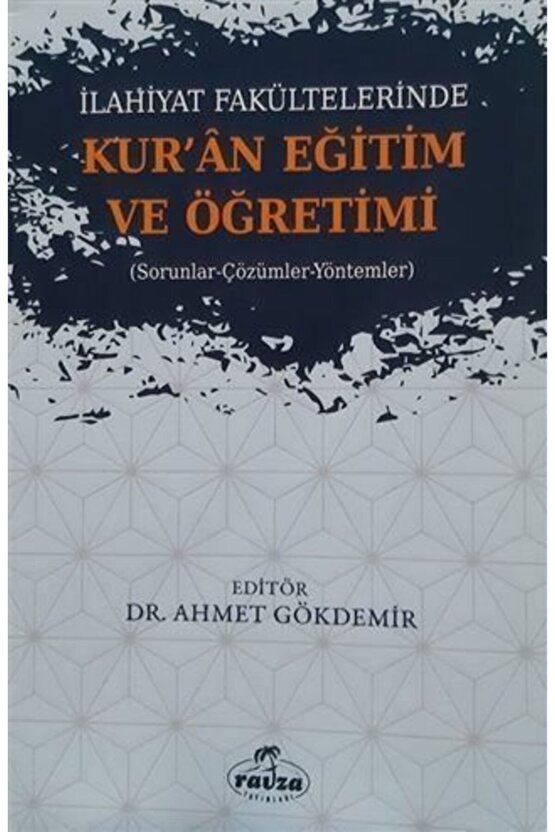 Ilahiyat Fakültelerinde Kuran Eğitim Ve Öğretimi, Dr. Ahmet Gökdemir, Ravza