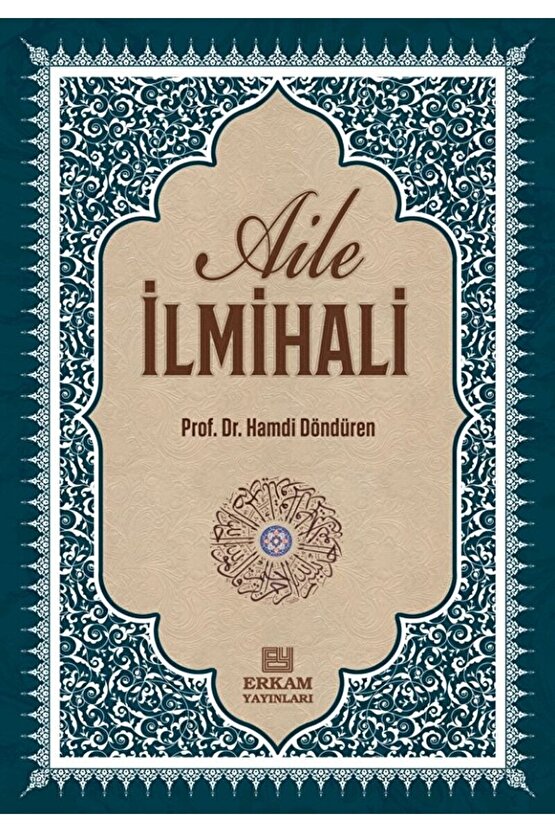 Delilleriyle Aile Ilmihali  Hamdi Döndüren   9789756736135