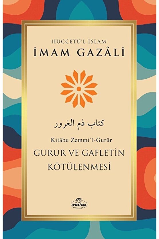 Gurur ve Gafletin Kötülenmesi  Imam Gazali